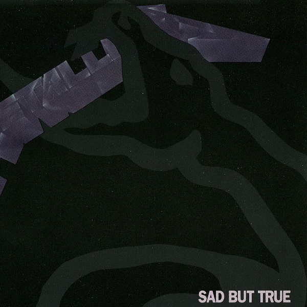 Metallica - Sad But True [Single]